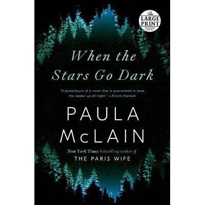 When the Stars Go Dark - Large Print by  Paula McLain (Paperback)