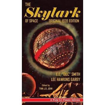 The Skylark of Space - by  E E Doc Smith & Lee Hawkins Garby (Hardcover)