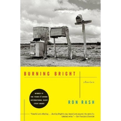 Burning Bright - by  Ron Rash (Paperback)