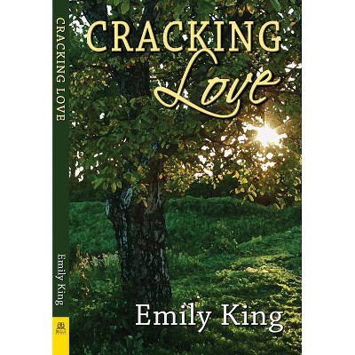 Cracking Love - by  Emily King (Paperback)