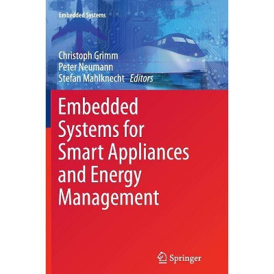 Embedded Systems for Smart Appliances and Energy Management - by  Christoph Grimm & Peter Neumann & Stefan Mahlknecht (Paperback)