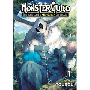 Monster Guild: The Dark Lord's (No-Good) Comeback! Vol. 1 - by  Tourou (Paperback) - 1 of 1