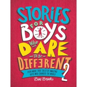 Stories for Boys Who Dare to Be Different 2 - (The Dare to Be Different) by  Ben Brooks (Hardcover) - 1 of 1