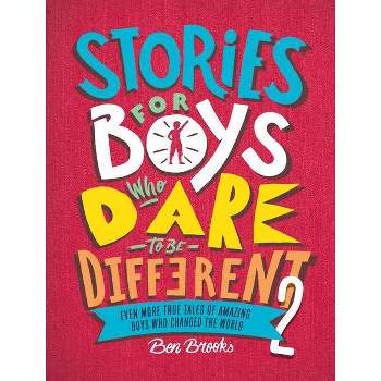 Stories for Boys Who Dare to Be Different 2 - (The Dare to Be Different) by  Ben Brooks (Hardcover)