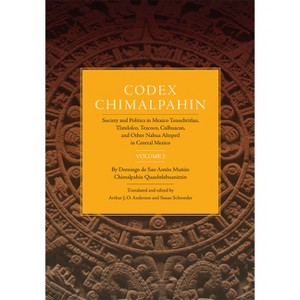 Codex Chimalpahin - (Civilization of the American Indian) 2nd Edition by Don Domingo Chimalpahin - 1 of 1