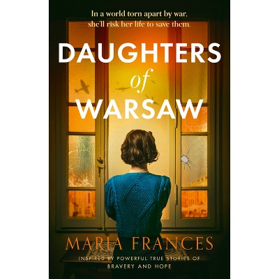 Daughters of Warsaw - by  Maria Frances (Paperback)