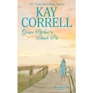 Grace Parker's Peach Pie - (Moonbeam Bay) by  Kay Correll (Paperback) - 1 of 1