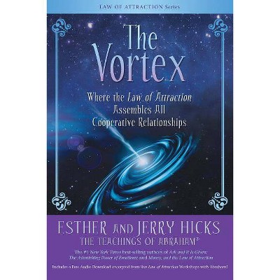 The Vortex - by  Esther Hicks & Jerry Hicks (Paperback)