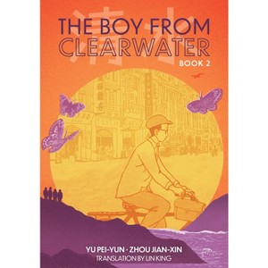 The Boy from Clearwater: Book 2 - by Pei-Yun Yu - 1 of 1