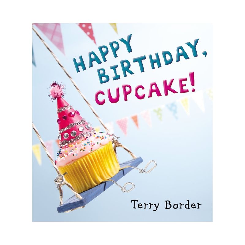Happy Birthday, Cupcake! (Hardcover) - by Terry Border, 1 of 2