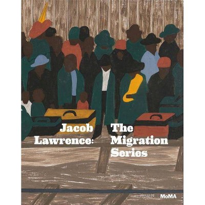 Jacob Lawrence: The Migration Series - by  Leah Dickerman & Elsa Smithgall (Paperback)