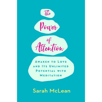 The Power of Attention - by  Sarah McLean (Paperback)
