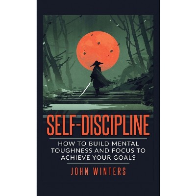 Self-Discipline - by  John Winters (Hardcover)