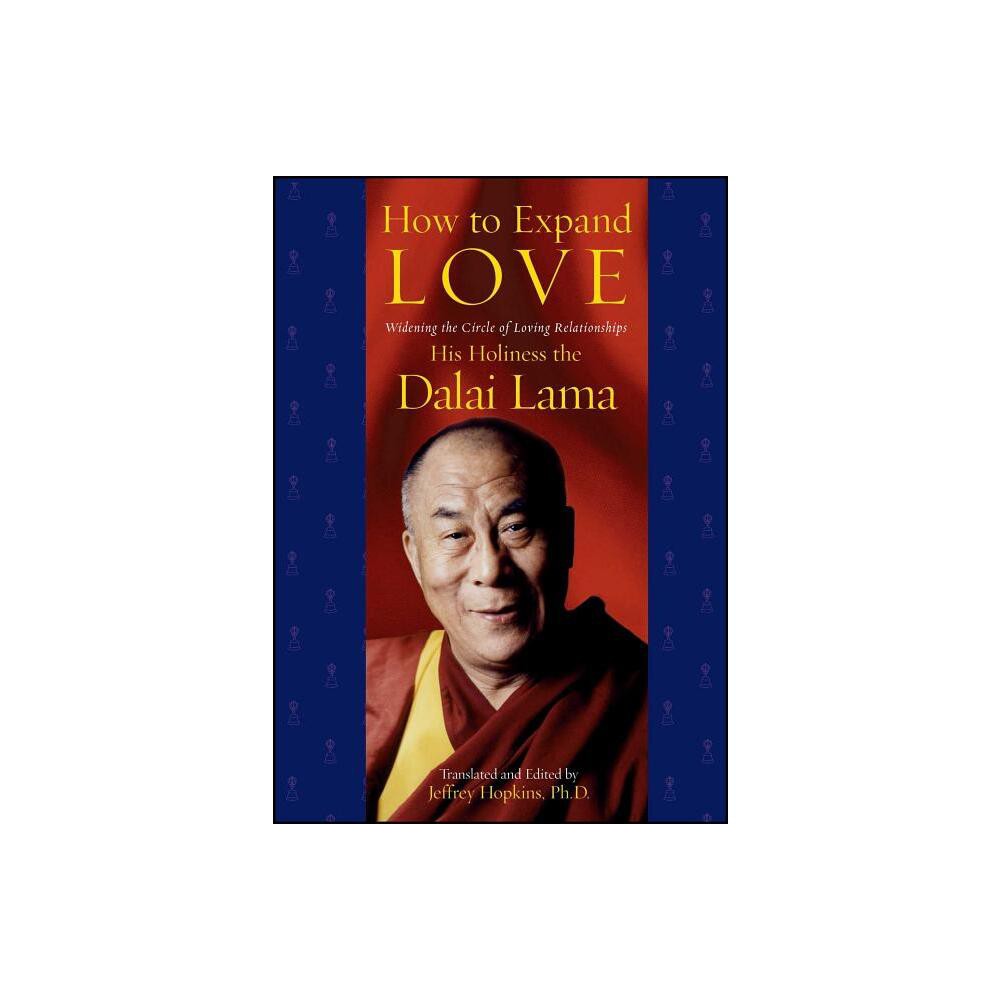 How to Expand Love - by His Holiness the Dalai Lama (Paperback)