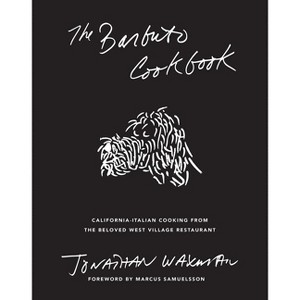 The Barbuto Cookbook - by  Jonathan Waxman (Hardcover) - 1 of 1