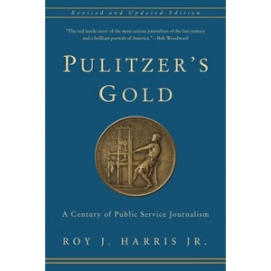 Pulitzer's Gold - 2nd Edition by  Roy Harris Jr (Paperback) - 1 of 1