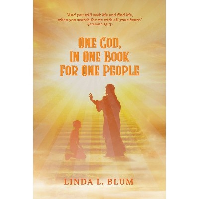One God, In One Book For One People - by  Linda Blum (Paperback)