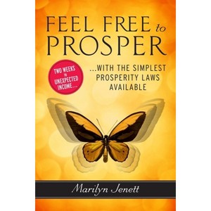 Feel Free to Prosper - by  Marilyn Jenett (Paperback) - 1 of 1