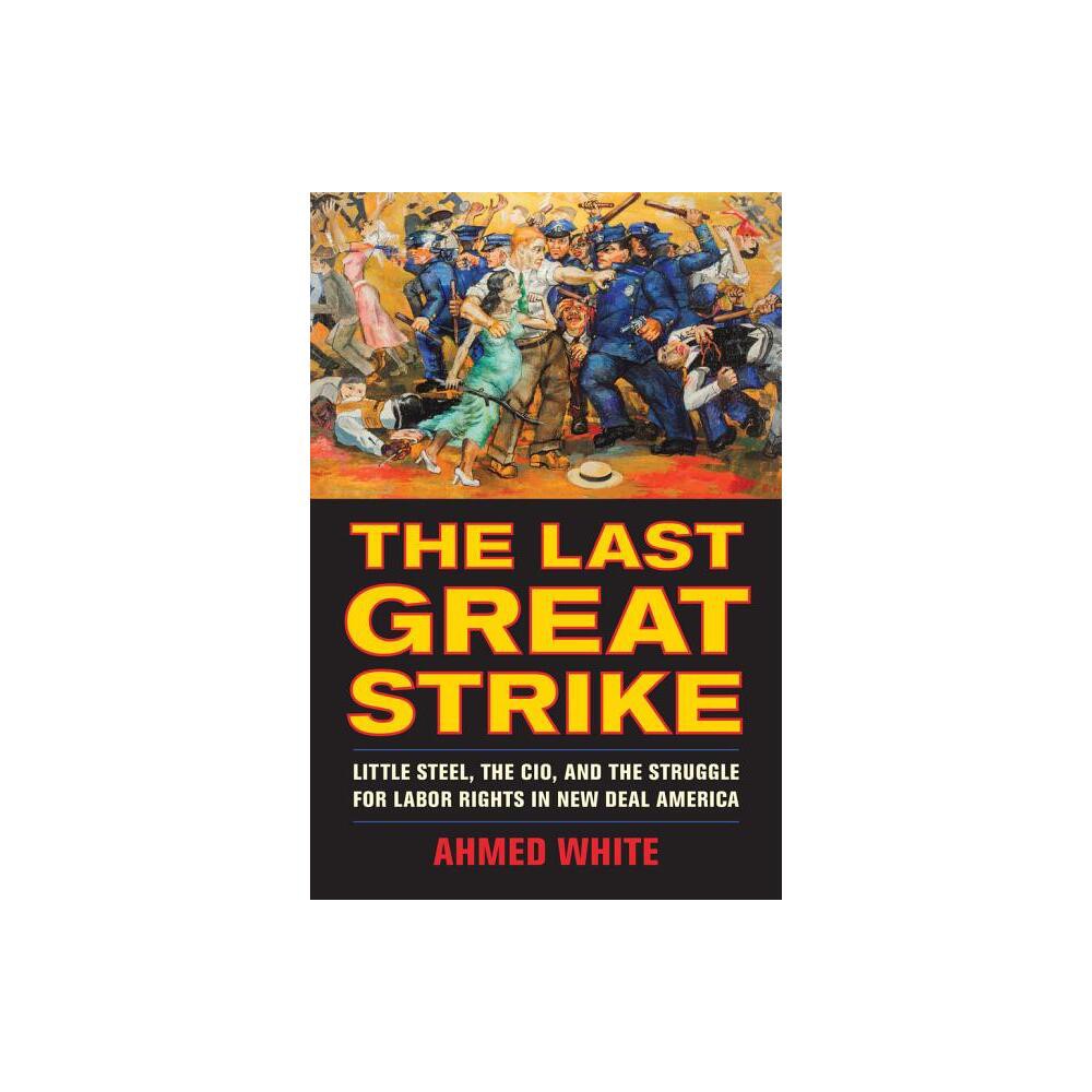 ISBN 9780520285613 product image for The Last Great Strike - by Ahmed White (Paperback) | upcitemdb.com