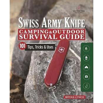 Victorinox Swiss Army Knife Camping & Outdoor Survival Guide - by  Bryan Lynch (Paperback)