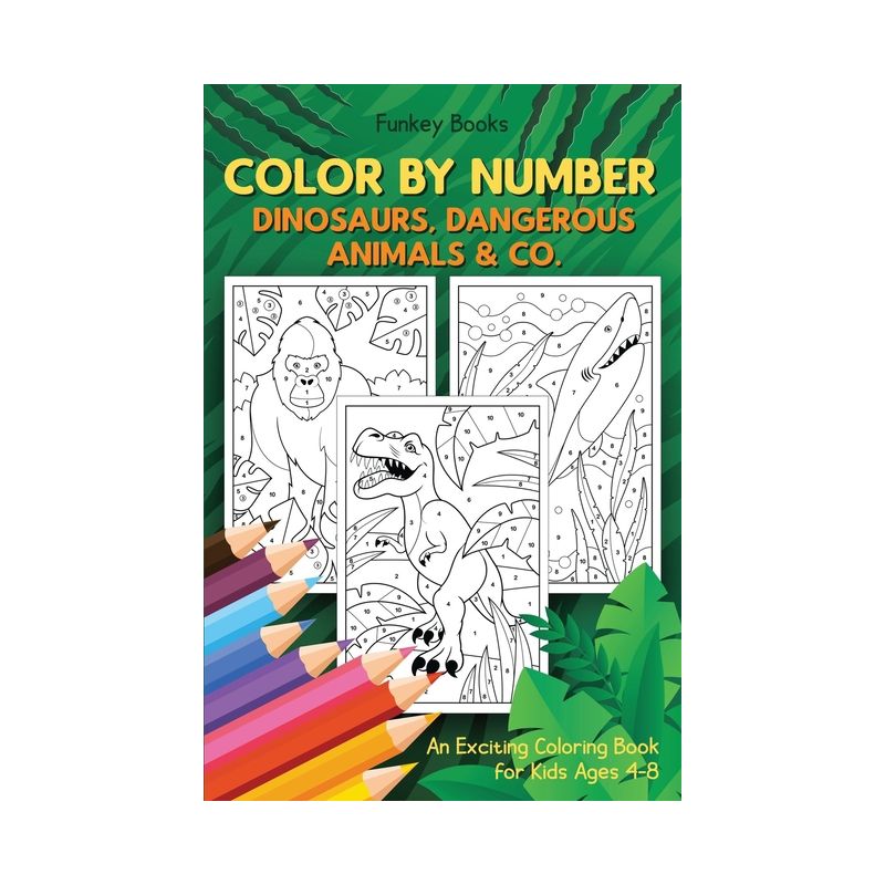 Color by Number - Dinosaurs, Dangerous Animals & Co. - by  Funkey Books (Paperback), 1 of 2