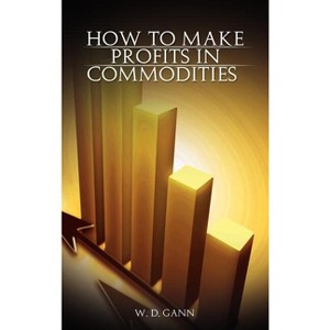 How to Make Profits In Commodities - by W D Gann - 1 of 1