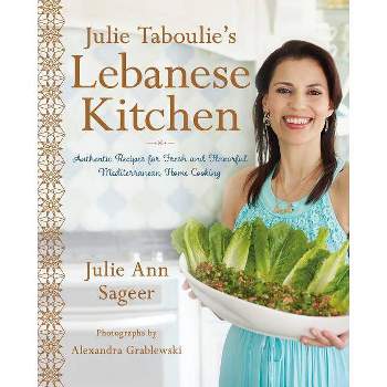 Julie Taboulie's Lebanese Kitchen - by  Julie Ann Sageer & Leah Bhabha (Hardcover)