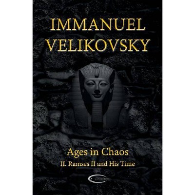 Ages in Chaos II - by  Immanuel Velikovsky (Paperback)