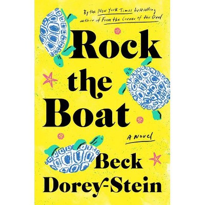 Rock the Boat - by  Beck Dorey-Stein (Hardcover)