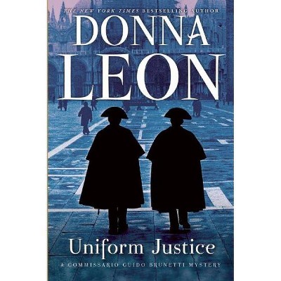 Uniform Justice - (The Commissario Guido Brunetti Mysteries) by  Donna Leon (Paperback)