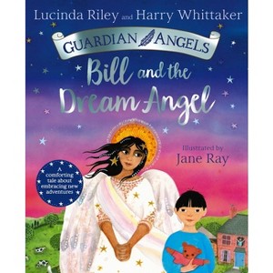 Bill and the Dream Angel - (Guardian Angels) by  Lucinda Riley & Harry Whittaker (Paperback) - 1 of 1