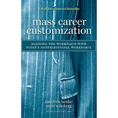 Mass Career Customization - by  Cathleen Benko & Anne Weisberg (Hardcover)