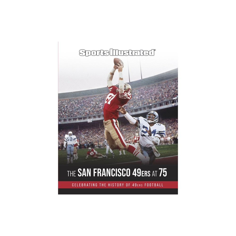 Sports Illustrated the San Francisco 49ers at 75 - (Hardcover)