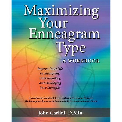 Maximizing Your Enneagram Type a workbook - by  John Carlini (Paperback)