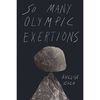 So Many Olympic Exertions - by  Anelise Chen (Paperback)