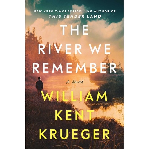 The River We Remember - By William Kent Krueger (hardcover) : Target