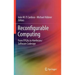 Reconfigurable Computing - by  Joao Cardoso & Michael Hübner (Hardcover) - 1 of 1