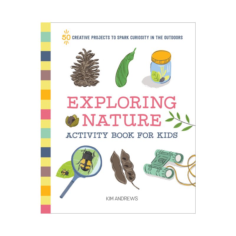 Exploring Nature Activity Book for Kids - by Kim Andrews (Paperback), 1 of 8