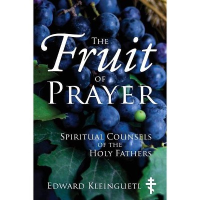 The Fruit of Prayer - by  Edward Kleinguetl (Paperback)