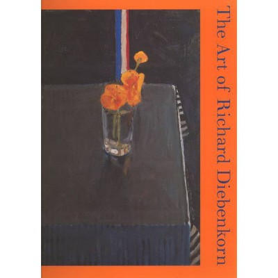 The Art of Richard Diebenkorn - (Ahmanson-Murphy Fine Arts Book S) by  Jane Livingston (Paperback)