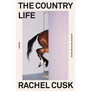 The Country Life - by  Rachel Cusk (Paperback)