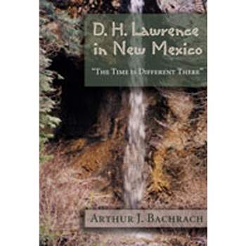 D. H. Lawrence in New Mexico - by  Arthur J Bachrach (Paperback)