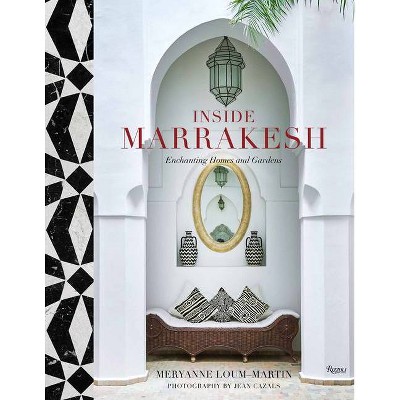 Inside Marrakesh - by  Meryanne Loum-Martin (Hardcover)