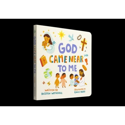 God Came Near to Me - (For the Bible Tells Me So) by  Kristen Wetherell (Board Book)