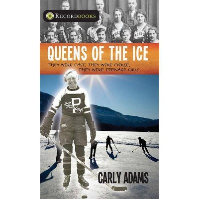  Queens of the Ice - (Recordbooks (Lorimer)) by  Carly Adams (Paperback) 