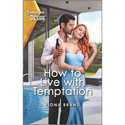 How to Live with Temptation - by  Fiona Brand (Paperback)