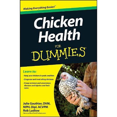 Chicken Health for Dummies - (For Dummies) by  Julie Gauthier & Robert T Ludlow (Paperback)