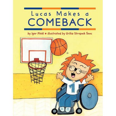 Lucas Makes a Comeback - by  Igor Plohl (Hardcover)