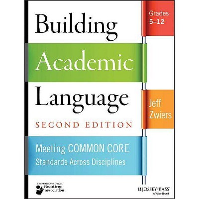 Building Academic Language - 2nd Edition by  Jeff Zwiers (Paperback)