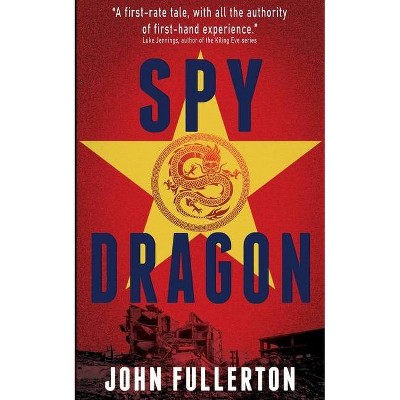 Spy Dragon - (Brodick Cold War Thriller) by  John Fullerton (Paperback)